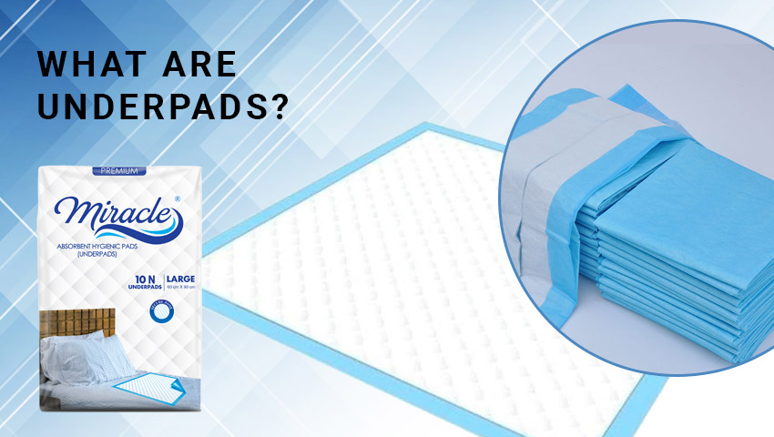 What Are Underpads? A Comprehensive Guide to Choosing the Right One for Your Needs